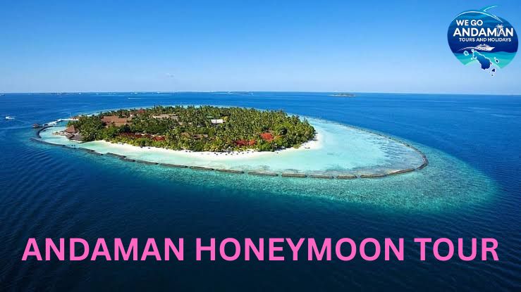 ANDAMAN HONEYMOON TOUR